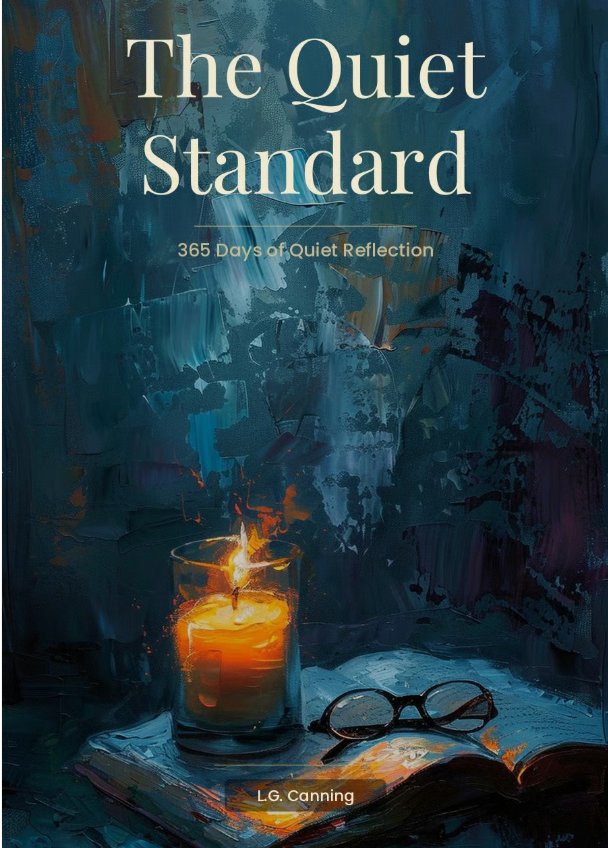 The Quiet Standard — 365 Days of Quiet Reflection by L.G. Canning